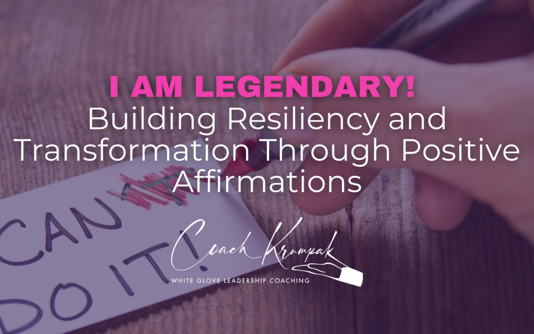 Building Resiliency and Transformation Through Positive Affirmations